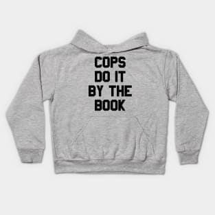 Halloween 4 Return of Michael Myers - COPS DO IT BY THE BOOK Kids Hoodie